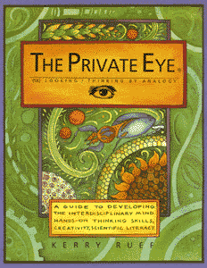 The Private Eye Teacher Guide: The Private Eye - (5X) Looking / Thinking by Analogy: A Guide to Developing the Interdisciplinary Mind